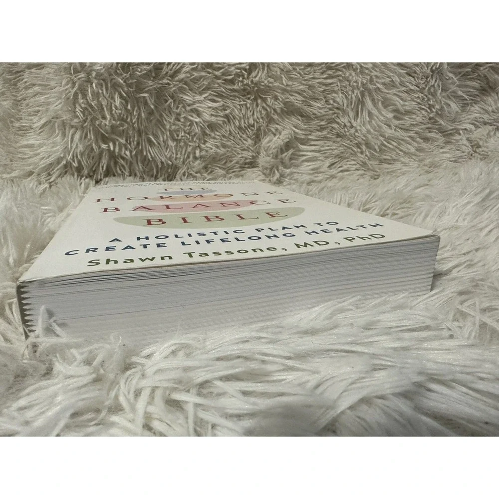 The Hormone Balance Bible : A Holistic Plan to Create Lifelong Health by...